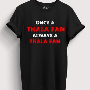 Once a Thala Fan Always a Thala Fan