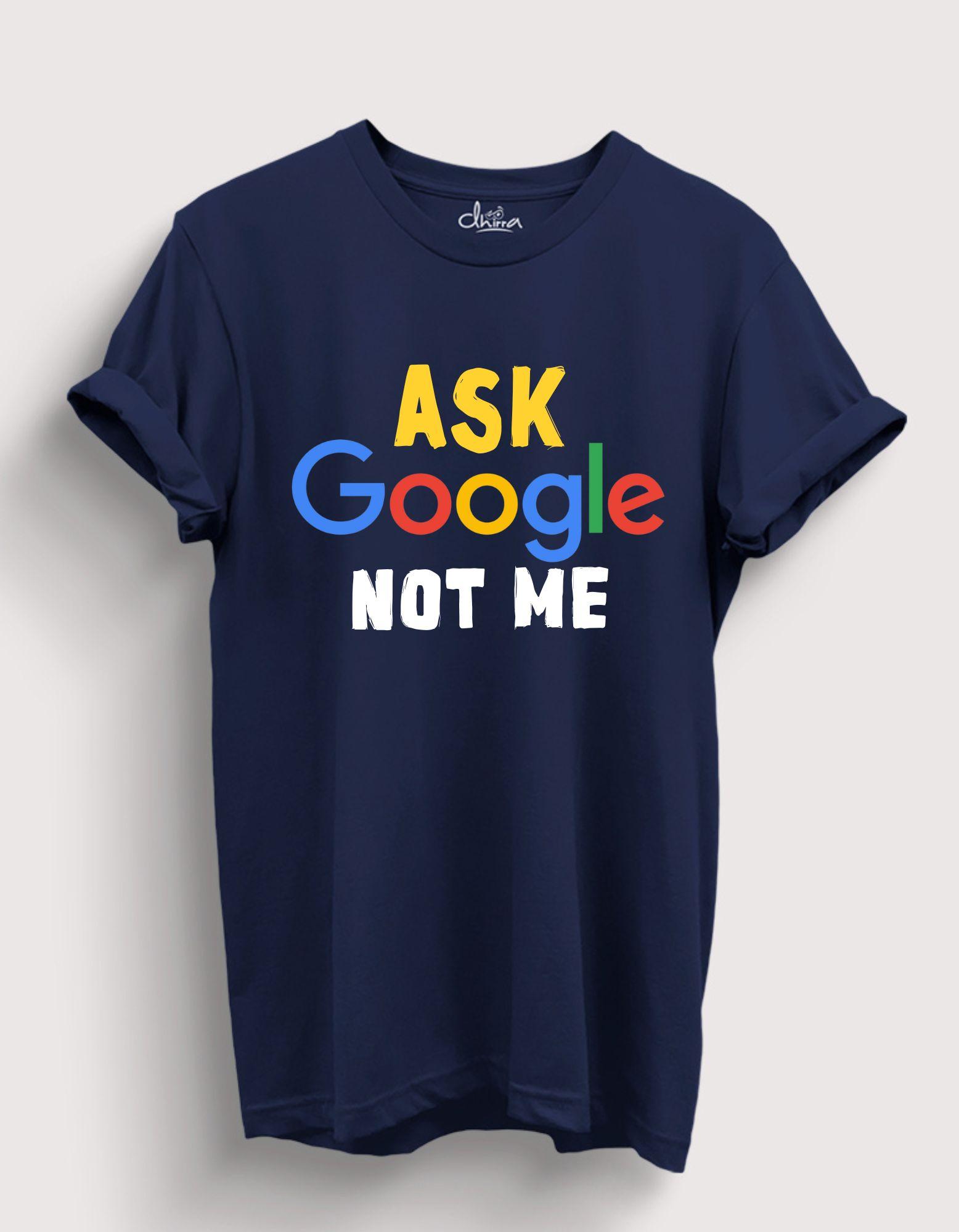 Ask Google Not Me