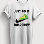 Just do it Tomorrow