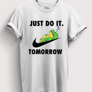 Just do it Tomorrow
