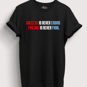 Success is never ending Failure is never final