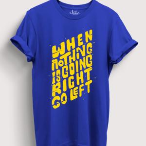 When Nothing is Going Right Go Left