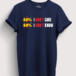 50% I Don't Know 50% I Don't Care